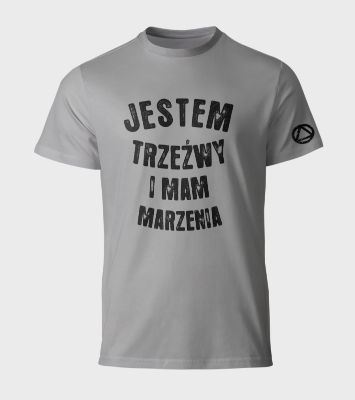 Koszulka bawełniana - Jestem trzeźwy i mam marzenia